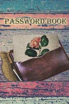 Paperback Password Book: Logbook To Protect Usernames and Passwords (Internet Password Book / Password Keeper Notebook) Book