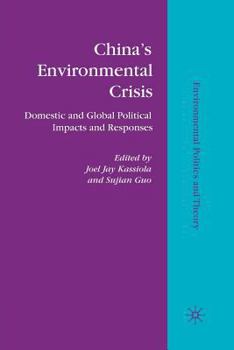 Paperback China's Environmental Crisis: Domestic and Global Political Impacts and Responses Book
