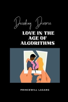 Paperback Decoding Divorce: Love in the Age of Algorithms Book
