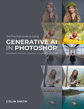 Paperback The Practical Guide to Using Generative AI in Photoshop Book