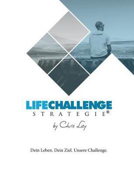 Paperback Die Life Challenge Strategie(R): Dein Leben. Dein Ziel. Unsere Challenge. [German] Book