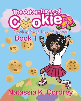 Paperback The Adventures of Cookie: Cookies First Day of School Book