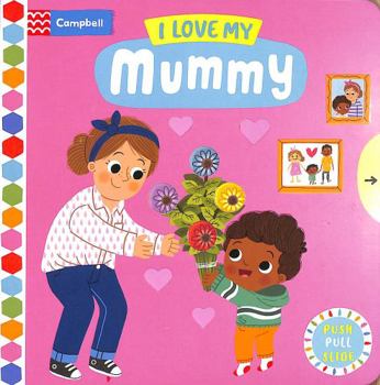 Board book I Love My Mummy (Campbell Busy Books) Book