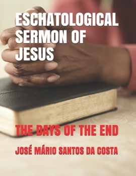 Paperback Eschatological Sermon of Jesus: The Days of the End Book