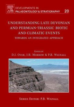 Hardcover Understanding Late Devonian and Permian-Triassic Biotic and Climatic Events: Volume 20 Book