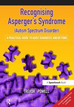 Paperback Recognising Asperger's Syndrome (Autism Spectrum Disorder): A Practical Guide to Adult Diagnosis and Beyond Book