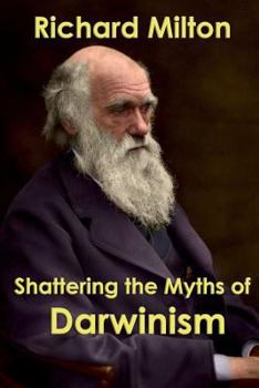 Paperback Shattering the Myths of Darwinism Book