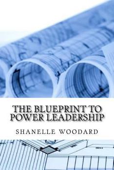 Paperback The Blueprint to Power Leadership Book