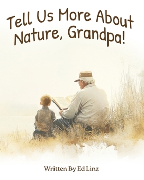 Paperback Tell Us More About Nature, Grandpa Book