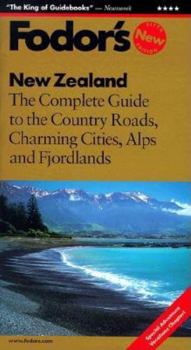 Fodor's 96: New Zealand the Complete Guide to the Country Roads, Charming Cities, Alps and Fjordlands