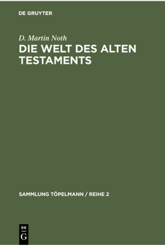 Hardcover Die Welt Des Alten Testaments: Einführung in Die Grenzgebiete Der Alttestamentlichen Wissenschaft [German] Book