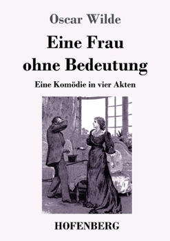 Paperback Eine Frau ohne Bedeutung: Eine Komödie in vier Akten [German] Book