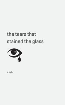 Paperback The tears that stained the glass Book