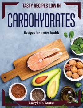 Paperback Tasty recipes low in carbohydrates: Recipes for better health Book