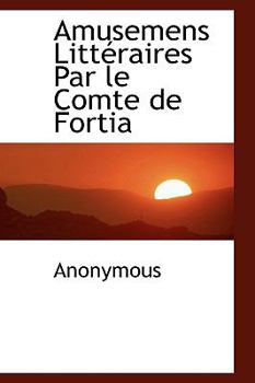 Paperback Amusemens Litt Raires Par Le Comte de Fortia Book