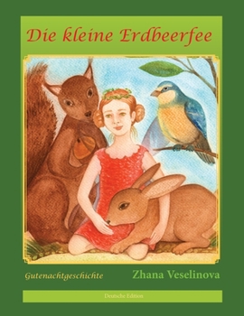 Paperback Die kleine Erdbeerfee: Gutenachtgeschichte (Deutsche Edition) [German] Book