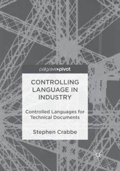 Paperback Controlling Language in Industry: Controlled Languages for Technical Documents Book