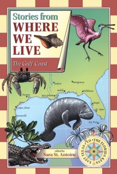 Stories from Where We Live: The Gulf Coast (Stories from Where We Live) - Book  of the Stories from Where We Live