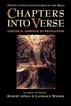 Hardcover Chapters Into Verse: Poetry in English Inspired by the Bible: Volume 2: Gospels to Revelation Book