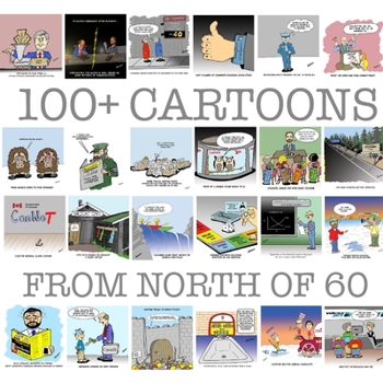 Paperback 100+ Cartoons from North of 60 Book