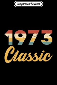 Composition Notebook: 47th Birthday Gift Vintage June 1972 Fifty Years Old  Journal/Notebook Blank Lined Ruled 6x9 100 Pages