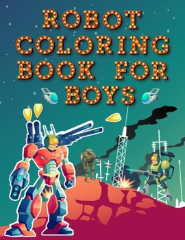 Paperback Robot coloring book for boys: Coloring powerful robots for boys, age 4-8, size 8.5 x 11. Book