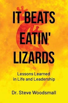 Paperback It Beats Eatin' Lizards: Lessons Learned in Life and Leadership Book
