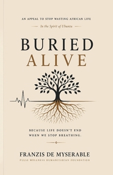 Buried Alive: An Appeal to Stop Wasting African Life in the Spirit of Ubuntu