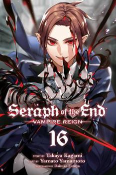 Seraph of the End, Vol. 16 - Book #16 of the  [Owari no Seraph]