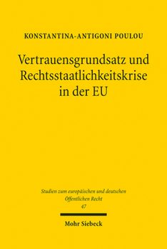 Vertrauensgrundsatz Und Rechtsstaatlichkeitskrise in Der Eu