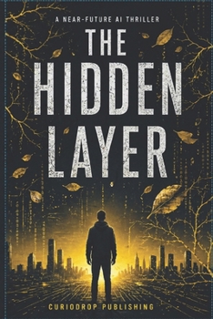 Paperback The Hidden Layer: A Near-Future AI Thriller Book
