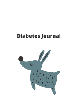 Diabetes Journal: Logbook for Type 1 Diabetics (blood glucose tracker, insulin tracker) for improving glycemic control (120 pages, 6x9 in, soft cover) (diabetes journals)