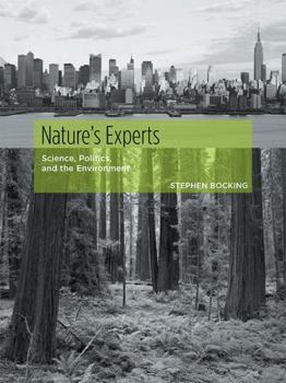 Paperback Nature's Experts: Science, Politics, and the Environment Book