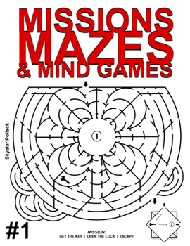 Missions Mazes and Mind Games: A New Spin on the Classic Paper Maze
