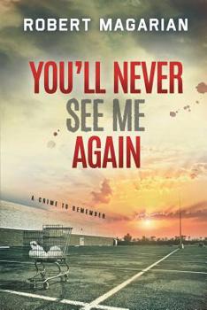 Paperback You'll Never See Me Again: A Crime to Remember Book