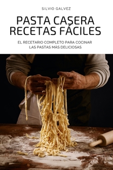 Paperback Pasta Casera Recetas Fáciles [Spanish] Book