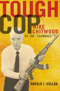 Paperback Tough Cop: Mike Chitwood vs. the "Scumbags" Book