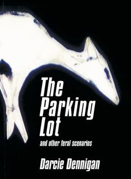 Paperback The Parking Lot and other feral scenarios Book