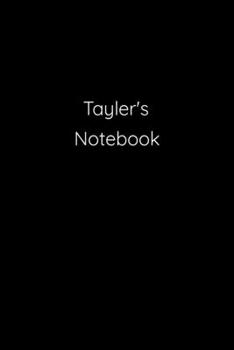 Paperback Tayler's Notebook: Notebook / Journal / Diary - 6 x 9 inches (15,24 x 22,86 cm), 150 pages. Book