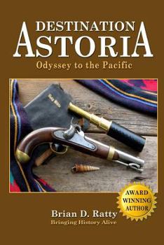 Paperback Destination Astoria: Odyssey to the Pacific Book