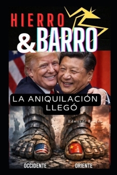 Paperback Hierro & Barro: La Aniquilación Llegó [Spanish] Book