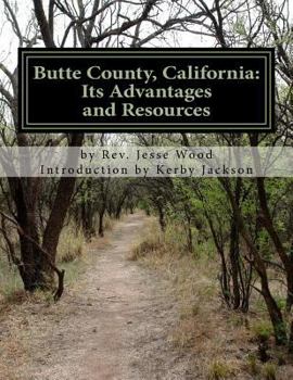 Paperback Butte County, California: Its Advantages and Resources Book
