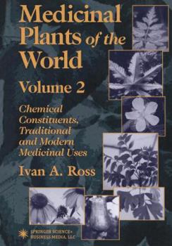 Paperback Medicinal Plants of the World: Chemical Constituents, Traditional and Modern Medicinal Uses, Volume 2 Book