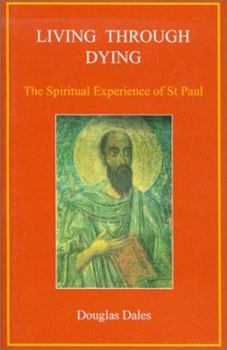 Hardcover Living Through Dying: The Spiritual Experience of St. Paul Book