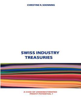 Swiss Industry Treasuries: A Case of Underestimated Profit Potential?