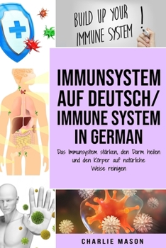 Paperback Immunsystem Auf Deutsch/ Immune system In German: Das Immunsystem stärken, den Darm heilen und den Körper auf natürliche Weise reinigen [German] Book