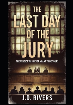 The Last Day of the Jury: The Verdict Was Never Meant to Be Yours