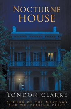 Nocturne House - Book #3 of the Legacy of Darkness