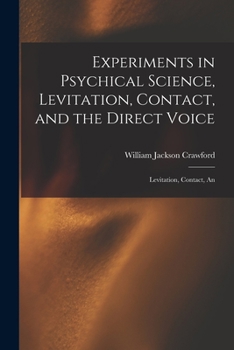 Paperback Experiments in Psychical Science, Levitation, Contact, and the Direct Voice: Levitation, Contact, An Book