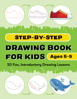 Paperback Step-By-Step Drawing Book for Kids: 20 Fun, Introductory Drawing Lessons Book